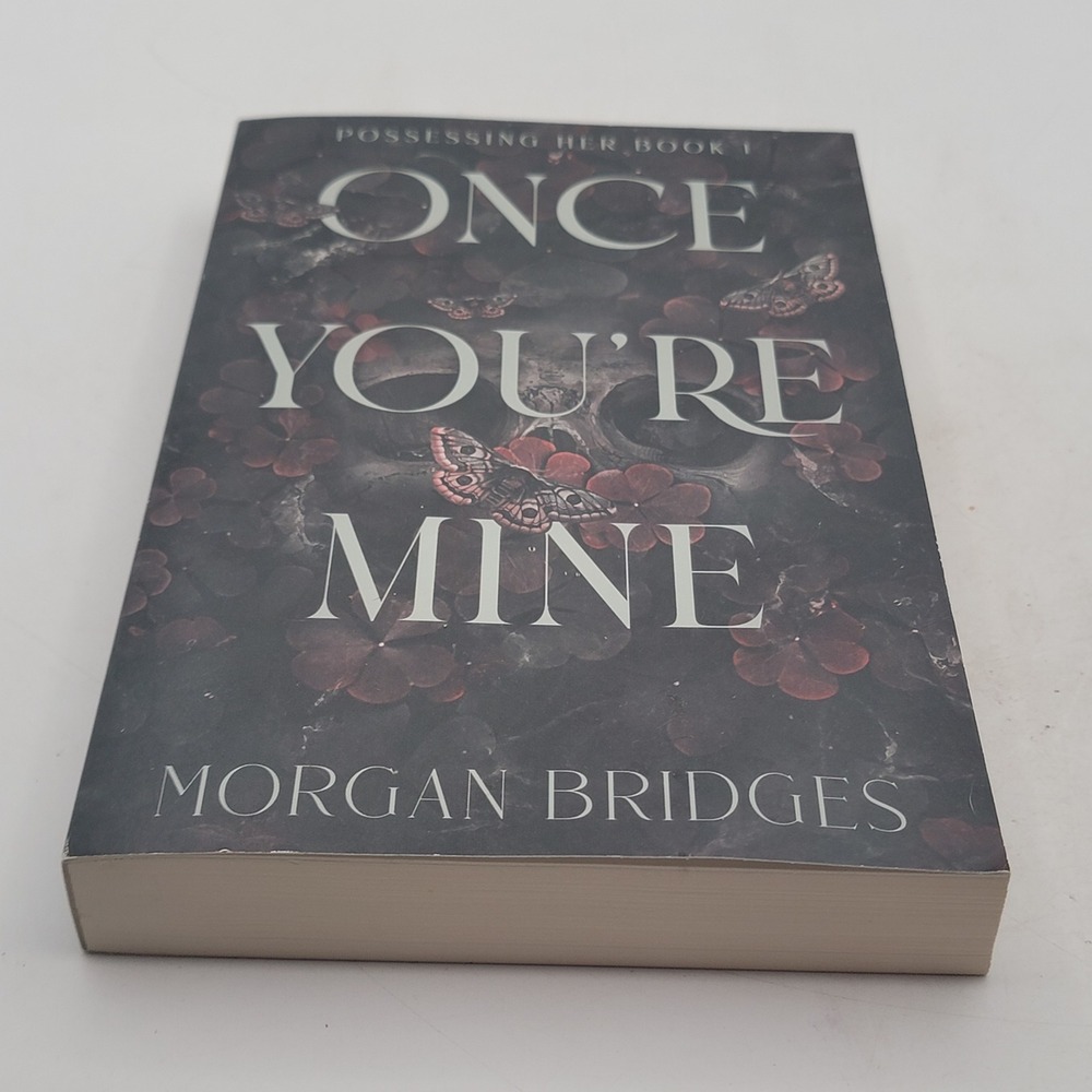 Morgan Bridges Once You're Mine Paperback 2024 Bonus Chapter Dark Romance Good